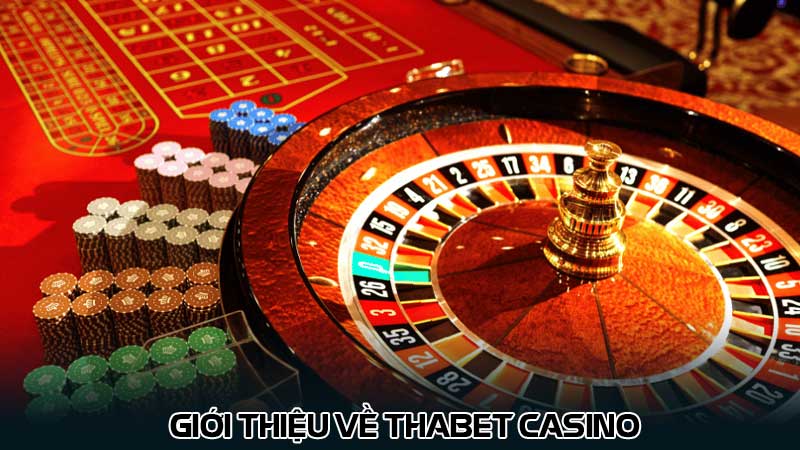 Giới thiệu về Thabet Casino